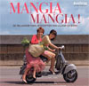 Mangia mangia!,Italiaanse familierecepten nieuwe stijl